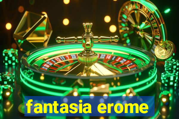 fantasia erome